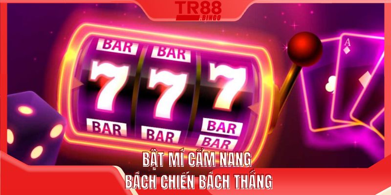Bật mí cẩm nang bách chiến bách thắng