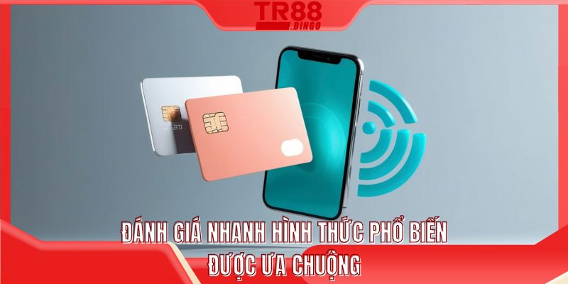 Đánh giá nhanh hình thức phổ biến được ưa chuộng